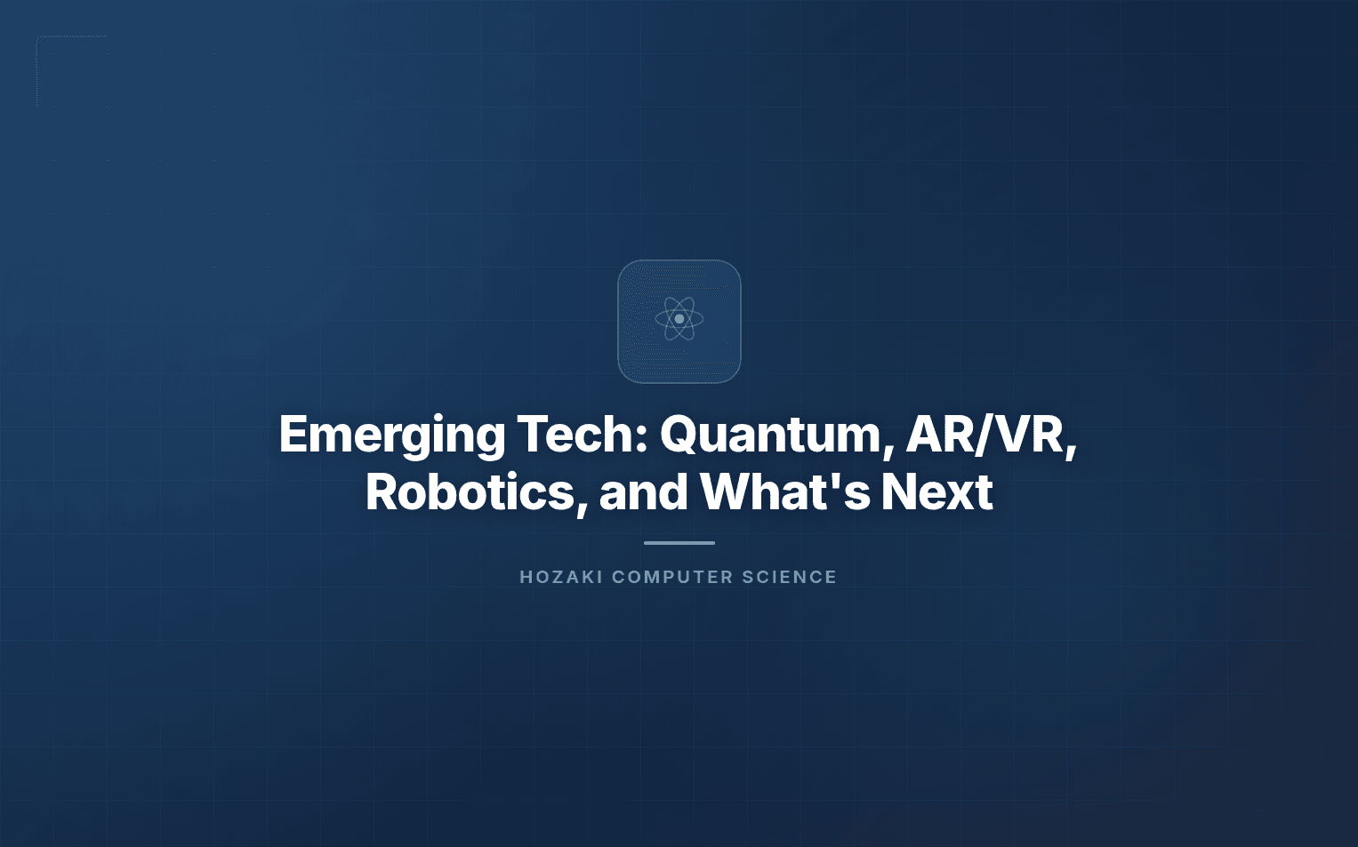 Emerging Technology — Quantum Computing, AR/VR, Robotics, and Future Tech