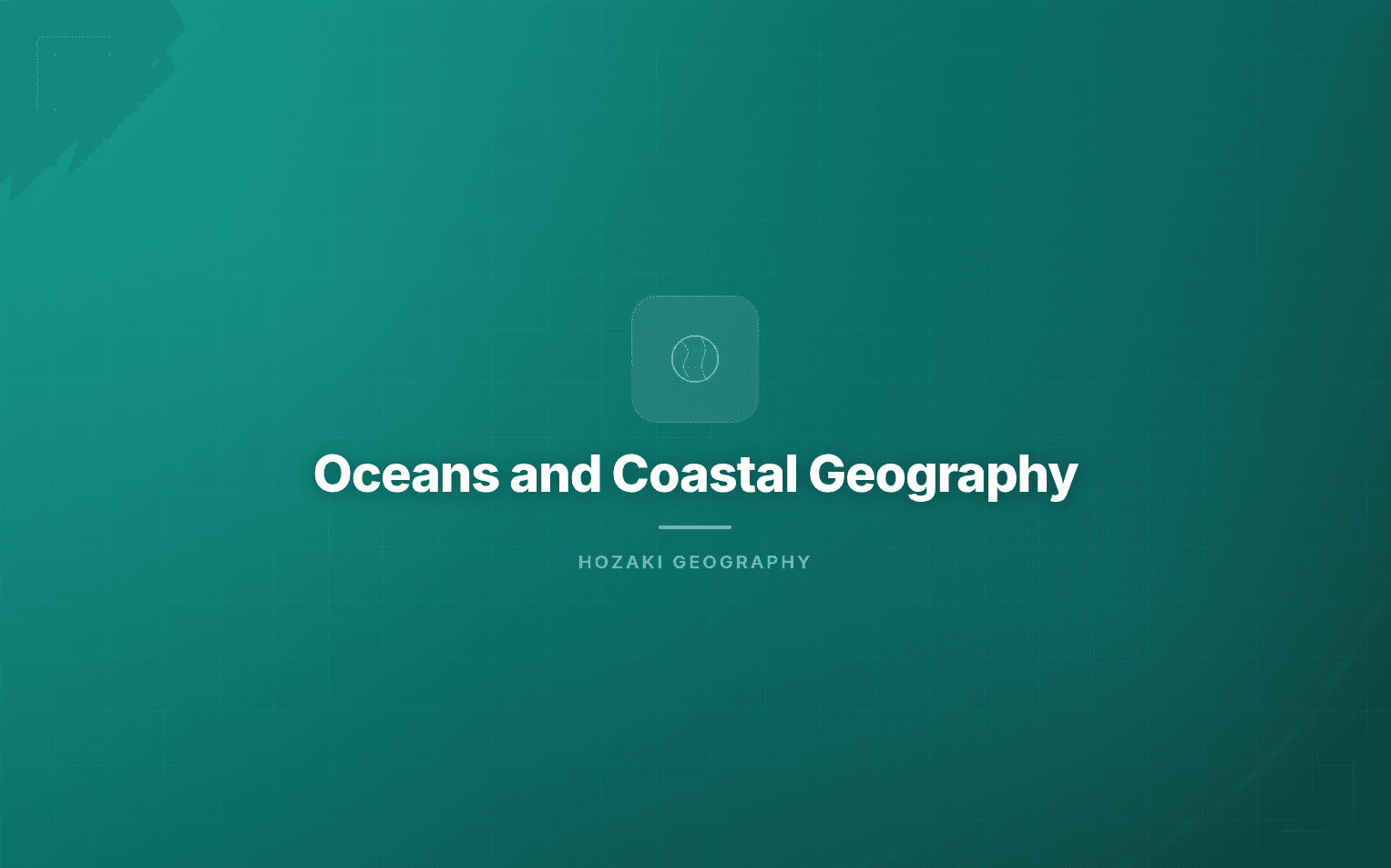 Oceans and Coastal Geography