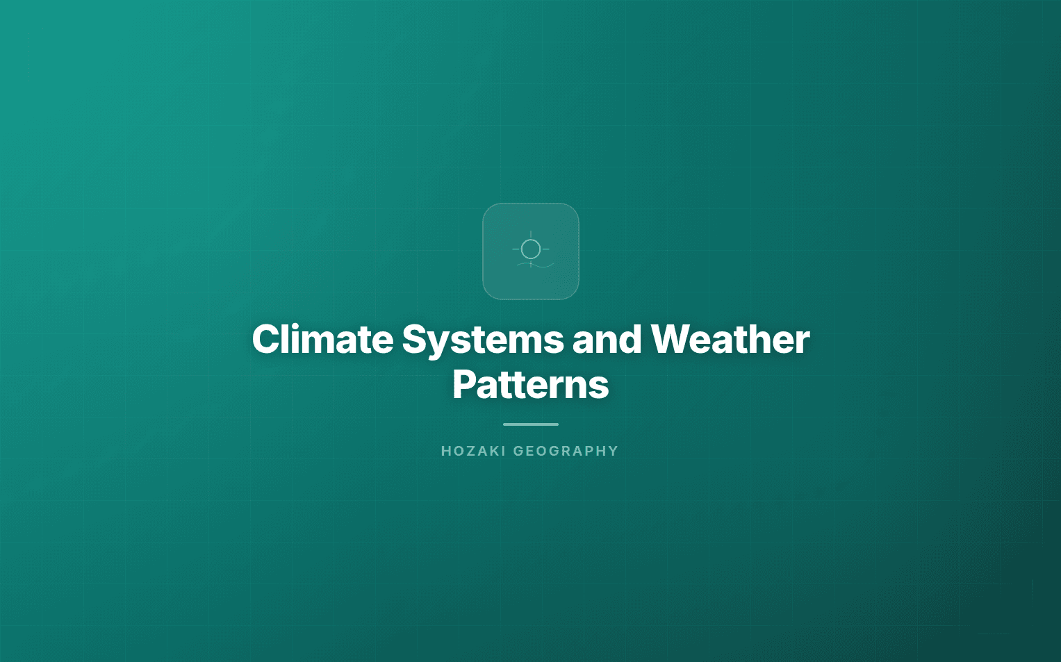Climate Systems and Weather Patterns